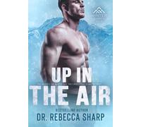Dr. Rebecca Sha Up in the Air: A Small Town Sports Romance: 1 (Winte (Tascabile)