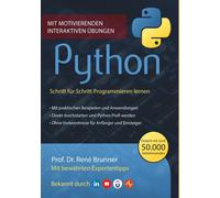 Dr. René Brunner Python: Schritt für Schritt Programmieren lernen (Tascabile)