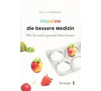 Dr. rer. nat. D Vitamine die bessere Medizin: Wie Sie einfach gesünd (Tascabile)