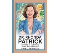 DR. RHONDA PATRICK: Secrets of Nutrition, Aging, and Longevity