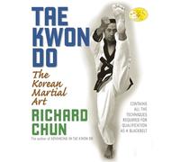 Dr. Richard Chun Ph.D. Tae Kwon Do (Tascabile)