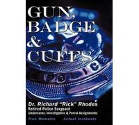 Dr. Richard S. Rhodes Gun, Badge & Cuffs (Copertina rigida)