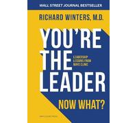 Dr. Richard Winters You're the Leader. Now What? (Tascabile)