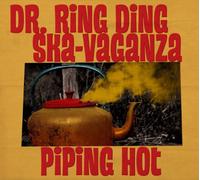 DR RING DING SKA-VAGANZA - PIPING HOT