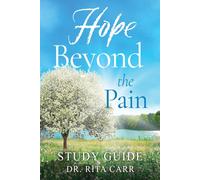 Dr Rita Carr Hope Beyond the Pain: Study Guide (Tascabile)
