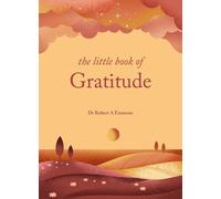 Dr Robert A Emmons PhD The Little Book of Gratitude (Copertina rigida)