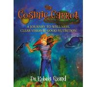 Dr. Robert Alan Grand The Cosmic Carrot (Tascabile)