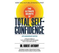 Dr. Robert Anthony The Ultimate Secrets of Total Self-Confidence (Tascabile)