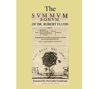 Dr. Robert Fludd Christopher Te The Summum Bonum Of Dr. Robe (Copertina rigida)