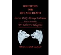 Dr. Robert J. Pellegrini Identities for Life and Death (Tascabile)