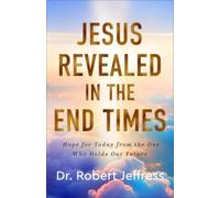 Dr. Robert Jeffress Jesus Revealed in the End Times (Copertina rigida)