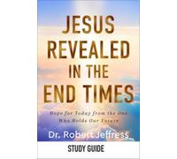 Dr. Robert Jeffress Jesus Revealed in the End Times Study Guide (Tascabile)