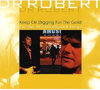 Dr Robert - Keep on Diggin for the Gold