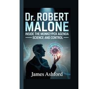 Dr. Robert Malone: Inside the Monkeypox Agenda - Science and Control