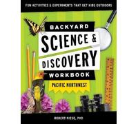 Dr. Robert Nies Backyard Science & Discovery Workbook: Pacific North (Tascabile)