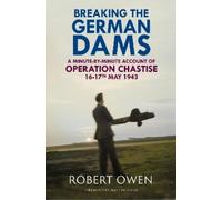 Dr Robert Owen Breaking the German Dams (Copertina rigida)