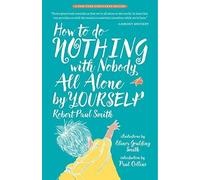 How to Do Nothing With Nobody All Alone by Yourself