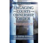 Dr. Ron M. Horne Engaging the Courts of Heaven for Ownership & Orde (Tascabile)