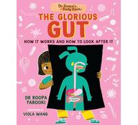 Dr Roopa's Body Books: The Glorious Gut