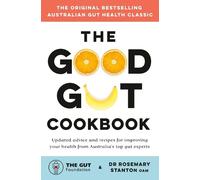 Dr Rosemary Stanton The Gut Foundation The Good Gut Cookbook (Tascabile)