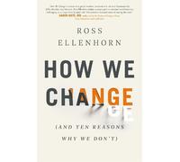 Dr Ross Ellenhorn How We Change (and 10 Reasons Why We Don't) (Tascabile)
