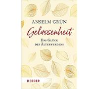 Dr. Rudolf Walter Gelassenheit - das Glück des Älterwerdens (HERDE (Tascabile)