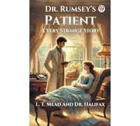 Dr. Rumsey's Patient A Very Strange Story
