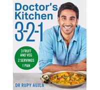Dr Rupy Aujla Doctor’s Kitchen 3-2-1 (Tascabile)
