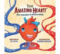 Dr Ryan Bonnie Lemaire Your Amazing Heart (Copertina rigida)