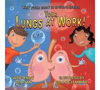 Dr Ryan Bonnie Lemaire Your Lungs at Work (Tascabile) Why Your Body Is Special