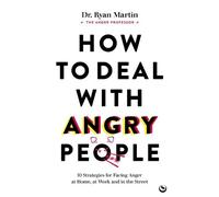 Dr Ryan Martin How to Deal with Angry People (Tascabile)