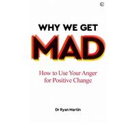 Dr Ryan Martin Why We Get Mad (Tascabile)