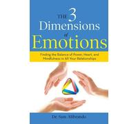 Dr. Sam Alibrando The 3 Dimensions of Emotions (Tascabile)
