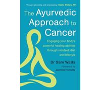 Dr. Sam Watts Watts, Sam The Ayurvedic Approach to Cancer (Tascabile)