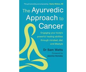 Dr. Sam Watts Watts, Sam The Ayurvedic Approach to Cancer (Tascabile)