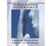 Dr. Samuel Guccione Dr. James McKirahan Human Machine Interface (Tascabile)