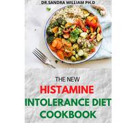 DR.SANDRA WILLI THE NEW HISTAMINE INTOLERANCE DIET COOKBOOK: 50+ Nou (Tascabile)