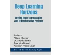 Dr Sanjay Agal Deep Learning Horizons: Cutting Edge Technologies and (Tascabile)