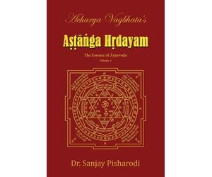 Dr Sanjay Pisharodi Acharya Vagbhata's Astanga Hridayam Vol 1 (Tascabile) Volume