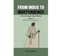 Dr Sanu Kainikara From Indus to Independence (Tascabile)
