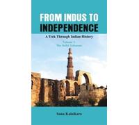 Dr Sanu Kainikara From Indus to Independence (Tascabile)