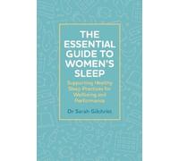 Dr Sarah Gilchrist The Essential Guide to Women’s Sleep (Tascabile)
