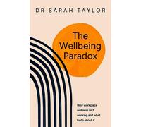 Dr. Sarah Taylor The Wellbeing Paradox (Tascabile)