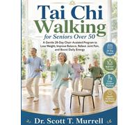 DR Scott T. Murrell Tai Chi Walking for Seniors Over 50 (Tascabile)