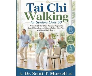 DR Scott T. Murrell Tai Chi Walking for Seniors Over 50 (Tascabile)