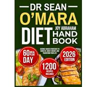 Dr. Sean O’Mara Diet Handbook: Science-Baked Strategies to Burn Fat, Boost Energy, and Transform Your Life