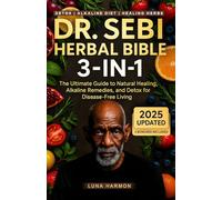 Dr. Sebi Natural Remedies - Herbal Healing, Alkaline Cleansing and Treatment Methods: A Beginner’s Guide to Vitality, Immunity and Dr. Sebi Inspired Healing Bible