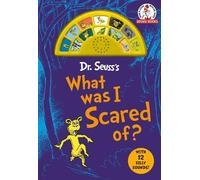 Dr. Seuss's What Was I Scared Of? with 12 Silly Sounds!: An Interactive Read and Listen Book