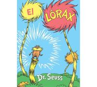 Dr. Seuss El Lórax (The Lorax Spanish Edition) (Copertina rigida) Classic Seuss