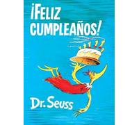 Dr. Seuss ¡Feliz cumpleaños (Happy Birthday to You Spanish (Copertina rigida)